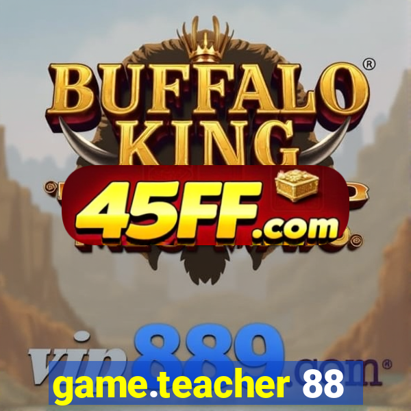 game.teacher 88